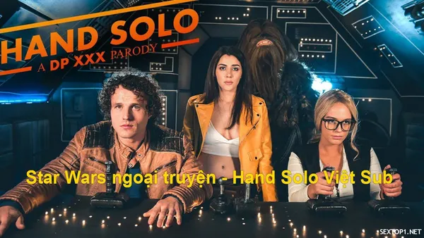 coi phim sex mỹ đen Star Wars ngoại truyện – Hand Solo phần 1: A DP XXX Parody Vietsub